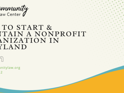 graphic with Community Law Center's monthly workshop series entitled How to Start a Nonprofit in Maryland workshop