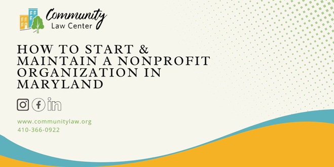 graphic with Community Law Center's monthly workshop series entitled How to Start a Nonprofit in Maryland workshop